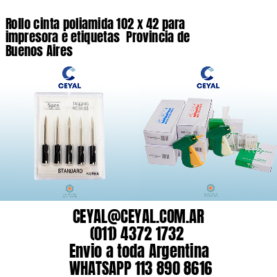 Rollo cinta poliamida 102 x 42 para impresora e etiquetas  Provincia de Buenos Aires