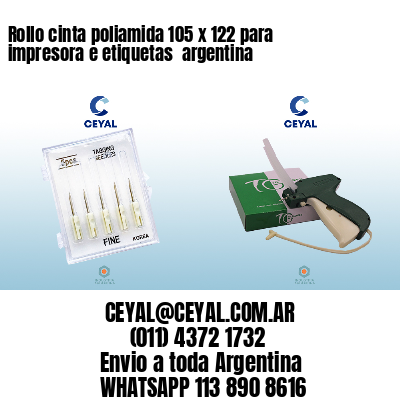 Rollo cinta poliamida 105 x 122 para impresora e etiquetas  argentina