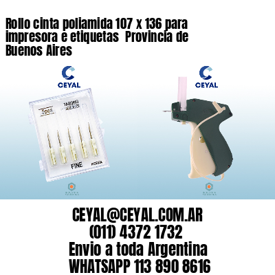 Rollo cinta poliamida 107 x 136 para impresora e etiquetas  Provincia de Buenos Aires
