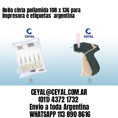 Rollo cinta poliamida 108 x 136 para impresora e etiquetas  argentina