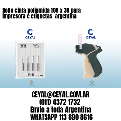 Rollo cinta poliamida 108 x 38 para impresora e etiquetas  argentina 