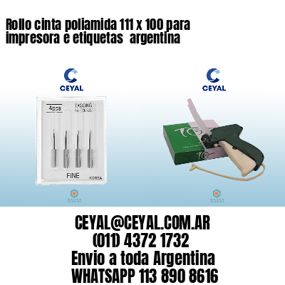 Rollo cinta poliamida 111 x 100 para impresora e etiquetas  argentina