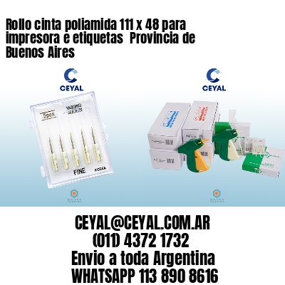 Rollo cinta poliamida 111 x 48 para impresora e etiquetas  Provincia de Buenos Aires