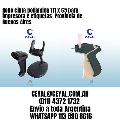 Rollo cinta poliamida 111 x 65 para impresora e etiquetas  Provincia de Buenos Aires