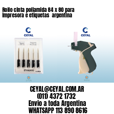 Rollo cinta poliamida 84 x 80 para impresora e etiquetas  argentina
