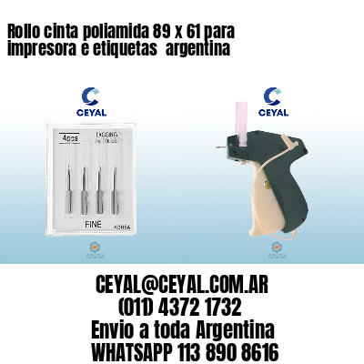 Rollo cinta poliamida 89 x 61 para impresora e etiquetas  argentina