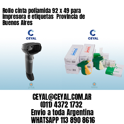 Rollo cinta poliamida 92 x 49 para impresora e etiquetas  Provincia de Buenos Aires