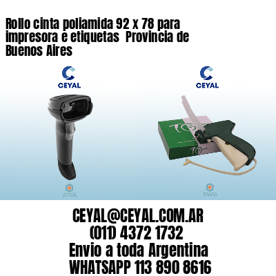 Rollo cinta poliamida 92 x 78 para impresora e etiquetas  Provincia de Buenos Aires
