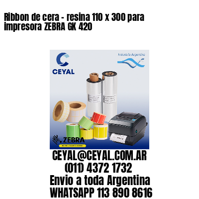 Ribbon de cera – resina 110 x 300 para impresora ZEBRA GK 420