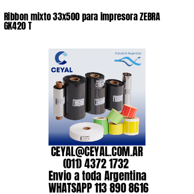 Ribbon mixto 33×500 para impresora ZEBRA GK420 T