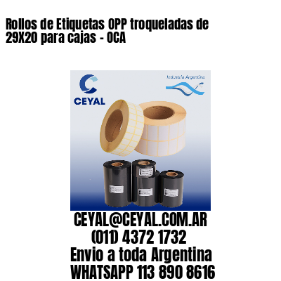 Rollos de Etiquetas OPP troqueladas de 29X20 para cajas – OCA