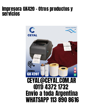 impresora GK420 - Otros productos y servicios