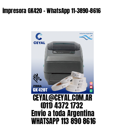 impresora GK420 – WhatsApp 11-3890-8616