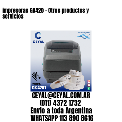 impresoras GK420 – Otros productos y servicios