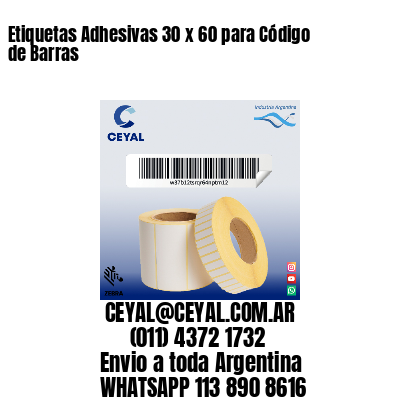 Etiquetas Adhesivas 30 x 60 para Código de Barras