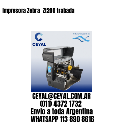 Impresora Zebra  Zt200 trabada