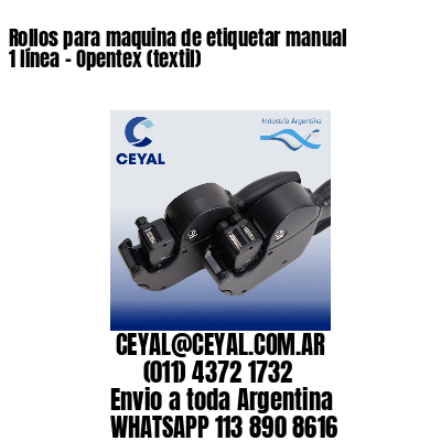 Rollos para maquina de etiquetar manual 1 línea – Opentex (textil)