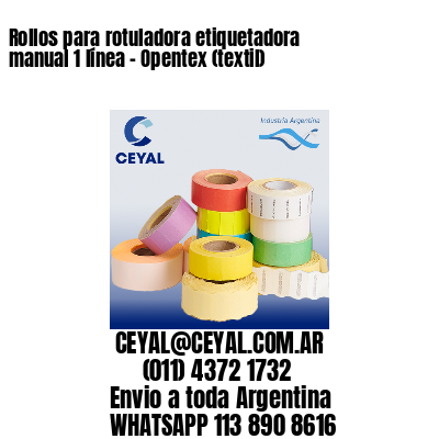 Rollos para rotuladora etiquetadora manual 1 línea – Opentex (textil)