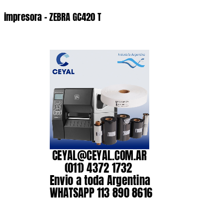 impresora – ZEBRA GC420 T