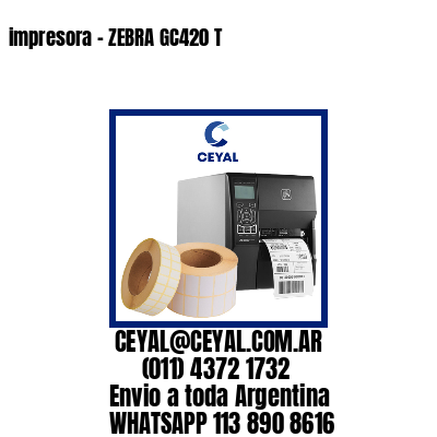 impresora – ZEBRA GC420 T