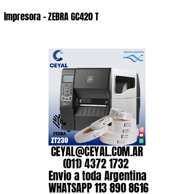 impresora – ZEBRA GC420 T