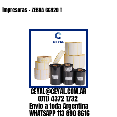 impresoras - ZEBRA GC420 T