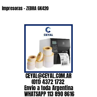 impresoras – ZEBRA GK420