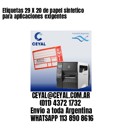 Etiquetas 29 X 20 de papel sintetico para aplicaciones exigentes