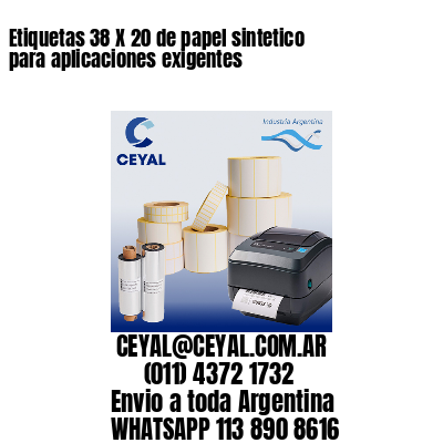 Etiquetas 38 X 20 de papel sintetico para aplicaciones exigentes