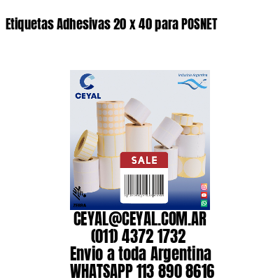 Etiquetas Adhesivas 20 x 40 para POSNET