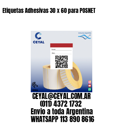 Etiquetas Adhesivas 30 x 60 para POSNET