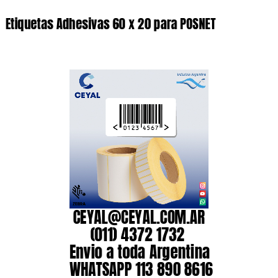 Etiquetas Adhesivas 60 x 20 para POSNET