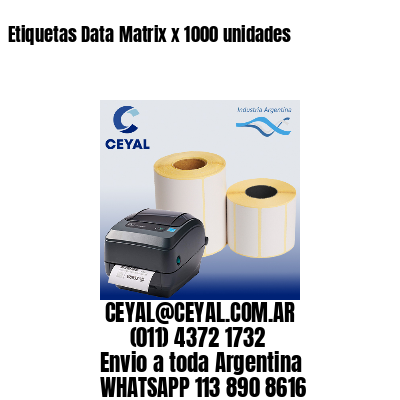 Etiquetas Data Matrix x 1000 unidades