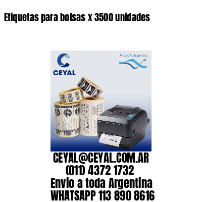 Etiquetas para bolsas x 3500 unidades