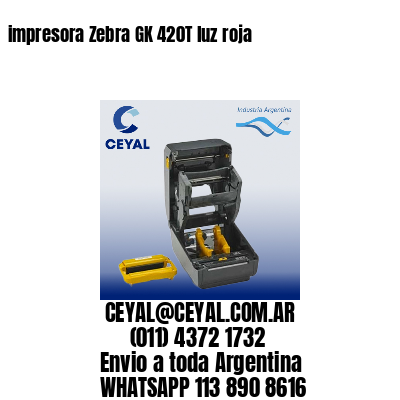 impresora Zebra GK 420T luz roja