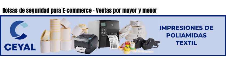 Bolsas de seguridad para E-commerce - Ventas por mayor y menor