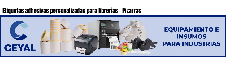 Etiquetas adhesivas personalizadas para librerías - Pizarras