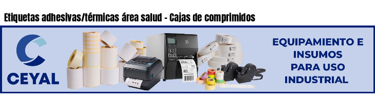 Etiquetas adhesivas/térmicas área salud - Cajas de comprimidos