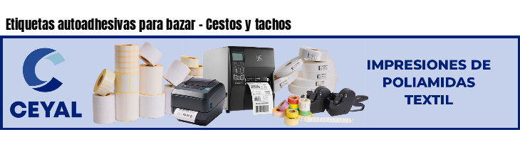 Etiquetas autoadhesivas para bazar - Cestos y tachos