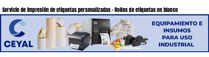 Servicio de impresión de etiquetas personalizadas - Rollos de etiquetas en blanco