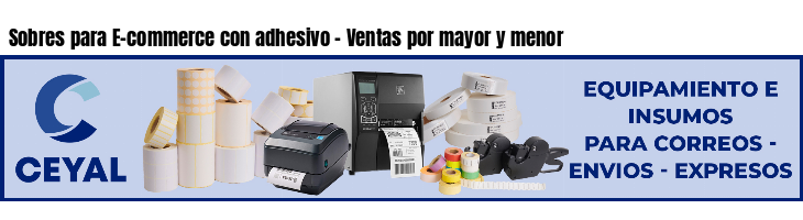 Sobres para E-commerce con adhesivo - Ventas por mayor y menor