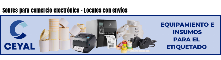 Sobres para comercio electrónico - Locales con envíos