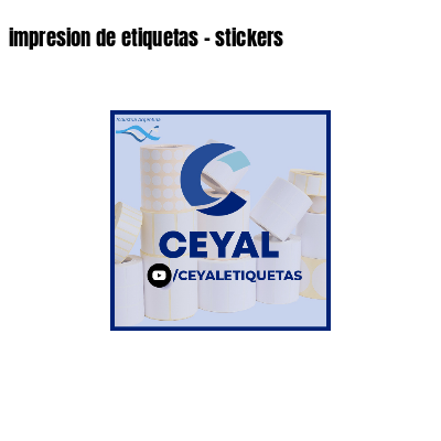 impresion de etiquetas - stickers