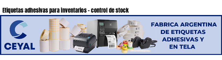 Etiquetas adhesivas para inventarios - control de stock