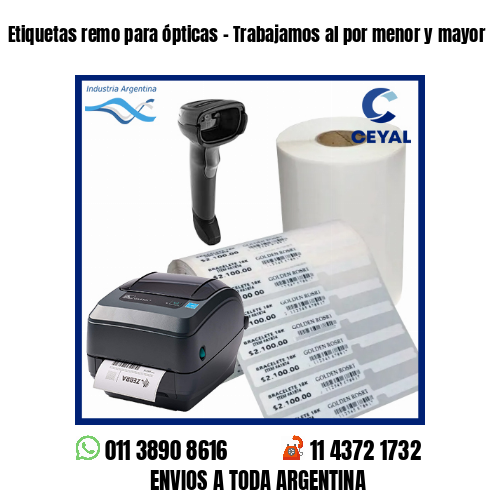 Etiquetas remo para ópticas – Trabajamos al por menor y mayor