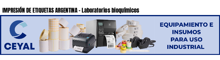 IMPRESIÓN DE ETIQUETAS ARGENTINA - Laboratorios bioquímicos