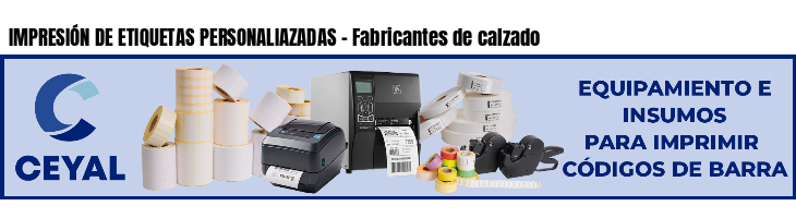 IMPRESIÓN DE ETIQUETAS PERSONALIAZADAS - Fabricantes de calzado