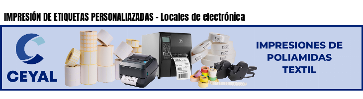 IMPRESIÓN DE ETIQUETAS PERSONALIAZADAS - Locales de electrónica