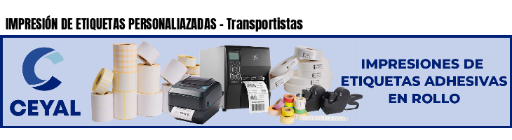 IMPRESIÓN DE ETIQUETAS PERSONALIAZADAS - Transportistas