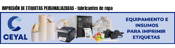 IMPRESIÓN DE ETIQUETAS PERSONALIAZADAS - fabricantes de ropa